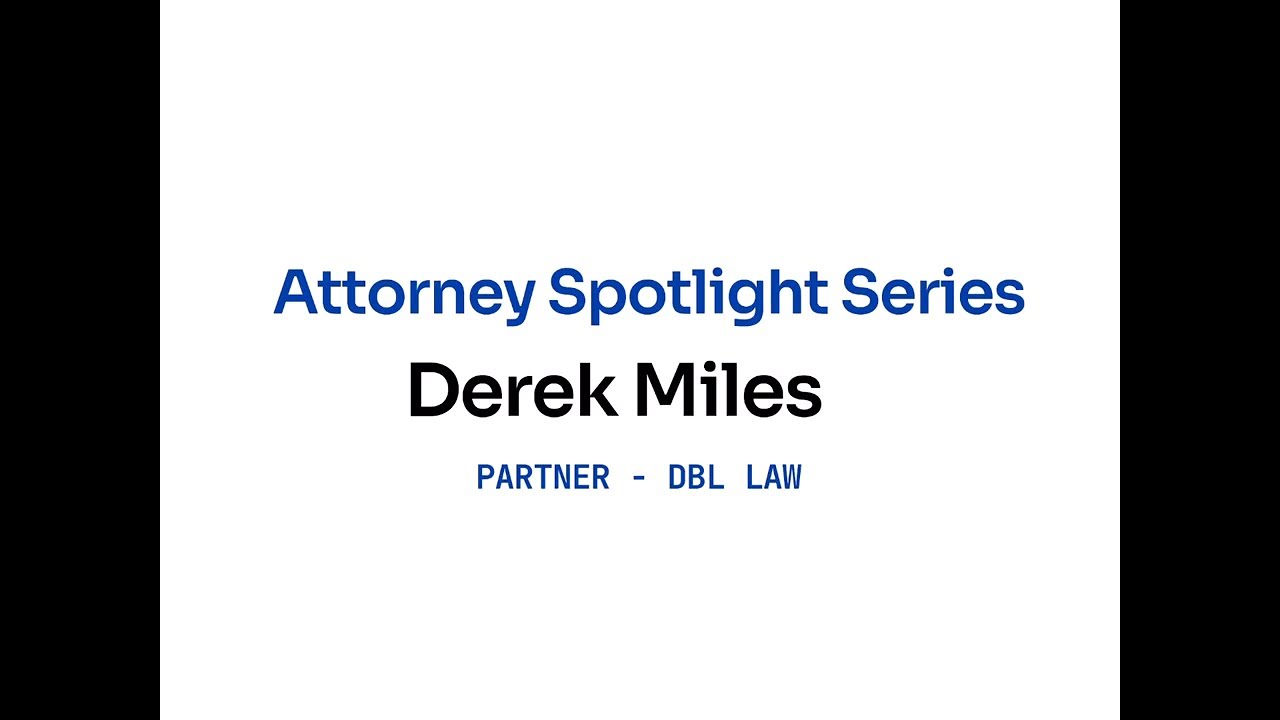 DBL Law Attorney Spotlight: Derek Miles