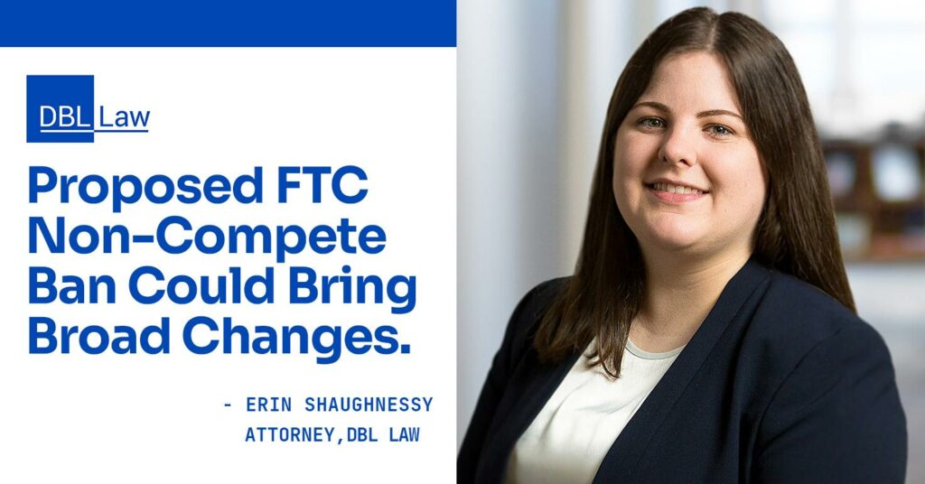DBL Law – Erin Shaughnessy FTC Announces Proposed Rule Which Bans Non-Compete Agreements