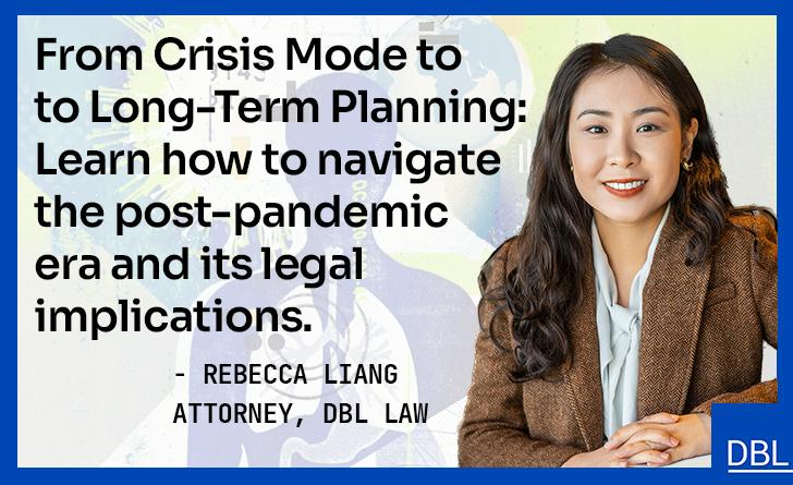 Navigate post-pandemic era and its legal implications - DBL Law - Rebecca Liang