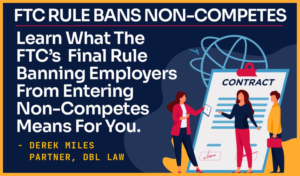 FTC Rule Bans Learn what the FTC’s Final Rule Banning