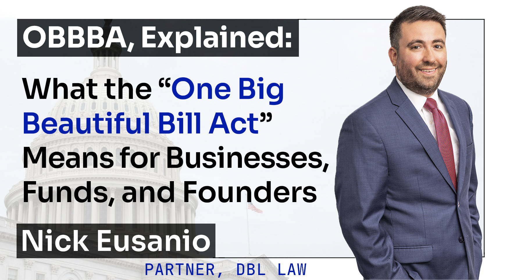 OBBBA, Explained: What the “One Big Beautiful Bill Act” Means for Businesses,Funds, and Founders