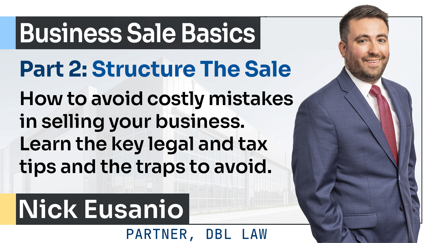 Business Sale Basics, Part 2: Structure the Sale (Legal & Tax)