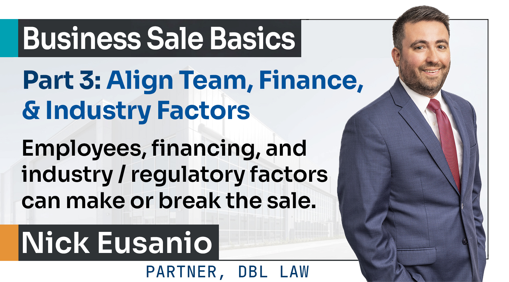 Business Sale Basics, Part 3: Align Team, Finance, & Industry Factors